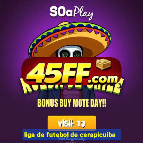 liga de futebol de carapicuiba